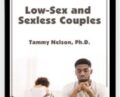 Low-Sex and Sexless Couples – Tammy Nelson