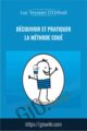 Découvrir et pratiquer la méthode Coué – Luc Teyssier D’Orfeuil