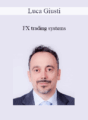 Luca Giusti – FX Trading Systems