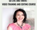 Go Live and Thrive -Video Training and Editing Course – Lucy Griffiths