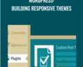 WordPress: Building Responsive Themes – Patrick Rauland