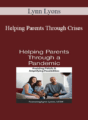 Lynn Lyons – Helping Parents Through Crises: Avoiding Pitfalls & Amplifying Opportunities