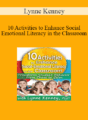 Lynne Kenney – 10 Activities to Enhance Social-Emotional Literacy in the Classroom: Transform Student Behavior from Chaos to Calm