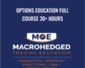 Options Education FULL Course 30+ Hours – Macrohedged