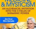 Magic, Medicine and Mysticism – don Oscar Miro-Quesada