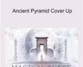 Magical Egypt-Ancient Pyramid Cover Up – Magical Egypt
