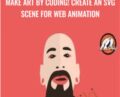 Make Art by Coding! Create an SVG Scene for Web Animation – Mammoth Interactive