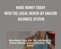 Make Money Today With The Local Merch By Amazon Business System – Mike Gual and Dave Espino