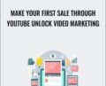 Make Your First Sale Through Youtube Unlock Video Marketing – Howard Lynch