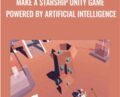 Make a Starship Unity Game Powered by Artificial Intelligence – Mammoth Interactive
