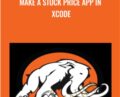 Make a stock price app in Xcode – Mammoth Interactive