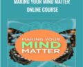 Making Your Mind Matter Online Course – Joe Dispemza