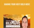 Making Your Next Bold Move – Brendon Burchard