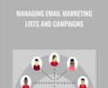 Managing Email Marketing Lists and Campaigns – Megan Adams