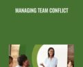 Managing Team Conflict – Henna Inam