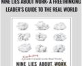 Nine Lies About Work: A Freethinking Leaders Guide to the Real World – Marcus Buckingham