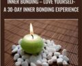 Inner Bonding -Love Yourself: A 30-Day Inner Bonding Experience – Margaret Paul