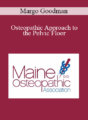 Margo Goodman – Osteopathic Approach to the Pelvic Floor