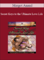Margot Anand – Secret Keys to the Ultimate Love Life
