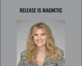 Release Is Magnetic – Marilyn Jenett