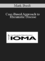 Mark Burdt – Case-Based Approach to Rheumatic Disease