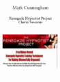 Mark Cunningham – Renegade Hypnotist Project – Cheria Sessions