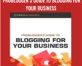 ProBloggers Guide to Blogging for Your Business – Mark Hayward