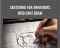 Sketching for Animators Who Cant Draw – Mark