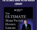 The Ultimate Mark Victor Hansen Library – Mark Victor Hansen