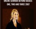 Online Seminar Beyond Basics One, Two and Three 2007 – Markay Latimer