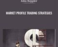 Market Profile Trading Strategies – John Keppler