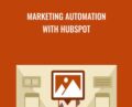 Marketing Automation with HubSpot – Brad Batesole