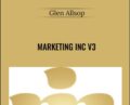 Marketing Inc V3 – Glen Allsop