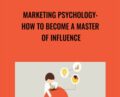 Marketing Psychology: How To Become A Master Of Influence – Vladimir Raykov