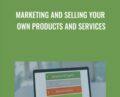 Marketing and Selling Your Own Products and Services – Jason Alba
