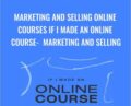 Marketing and Selling online courses If I Made an Online Course-Marketing and Selling – Emily Newman