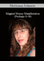 Marlenea Johnson – Magical Money Manifestation (Package A+B)