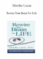 Marsha Lucas – Rewire Your Brain For Life