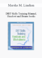 Marsha M. Linehan – DBT Skills Training Manual, Handout and Bonus books