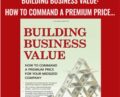 Building Business Value-How to Command a Premium Price for Your Midsized Company – Martin O’Neill