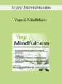 Mary NurrieStearns – Yoga & Mindfulness: Clinical Interventions for Anxiety, Depression and Trauma