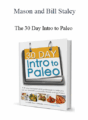Mason and Bill Staley – The 30 Day Intro to Paleo