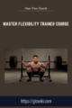 Master Flexibility Trainer Course  –  Dan Van Zandt