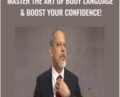 Master The Art of Body Language and Boost Your Confidence! – Roy Naraine, Adam Naraine