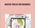 Master Trello for Business – Abagail & Emylee