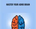 Master Your ADHD Brain – Grant Weherley