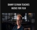 Danny Elfman Teaches Music for Film – MasterClass