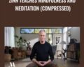 Teaches Mindfulness and Meditation (Compressed) – Jon Kabat-Zinn