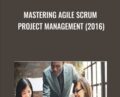Mastering Agile Scrum Project Management (2016) – LearnSmart LLC