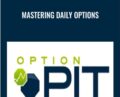Mastering Daily Options – Option Pit
